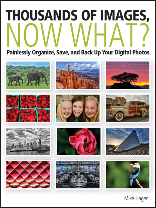 Title details for Thousands of Images, Now What by Mike Hagen - Available